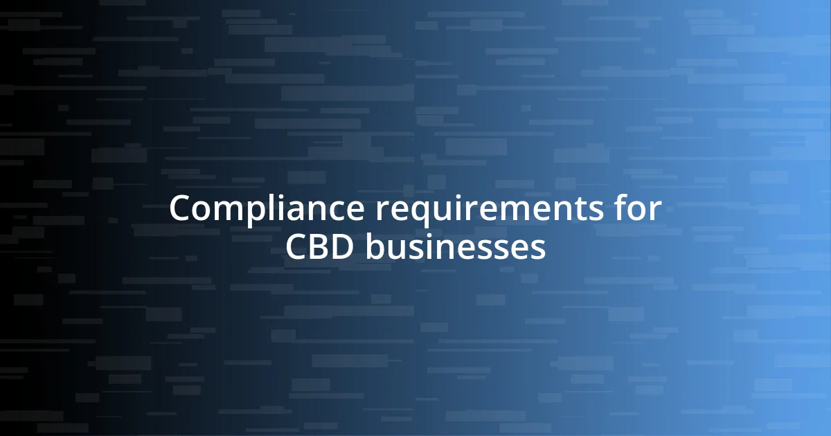 Compliance requirements for CBD businesses