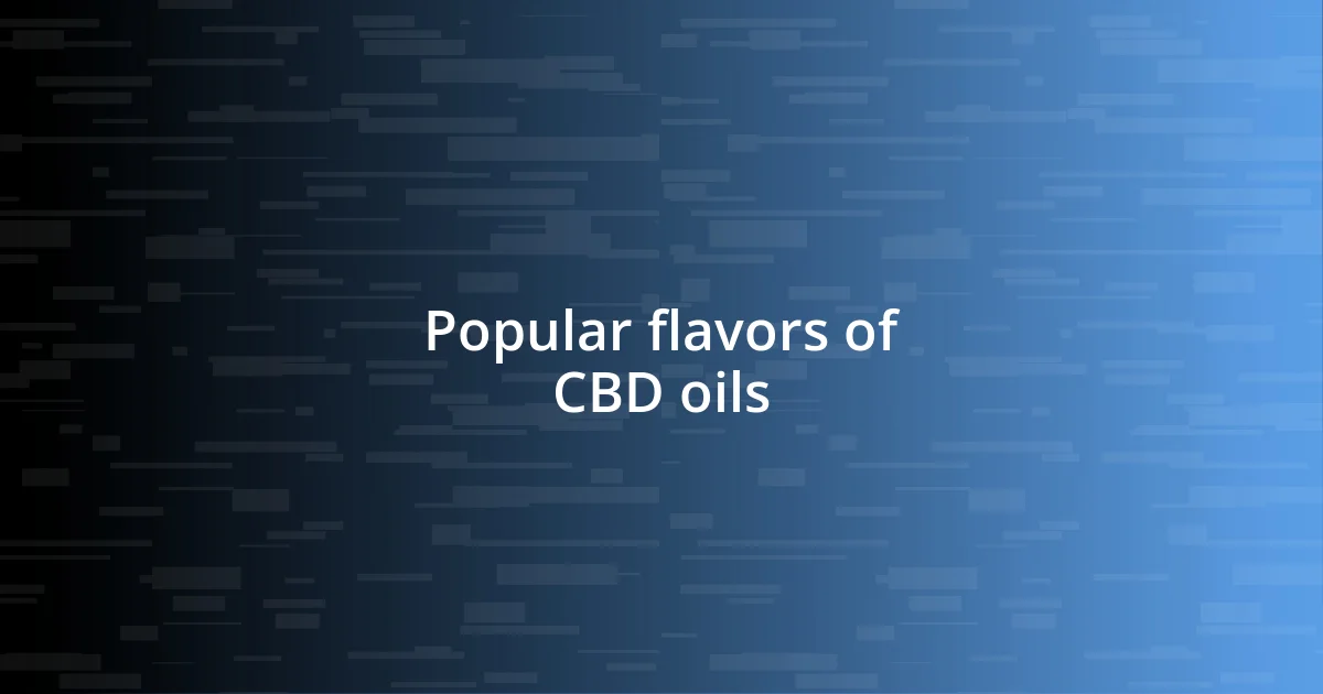 Popular flavors of CBD oils