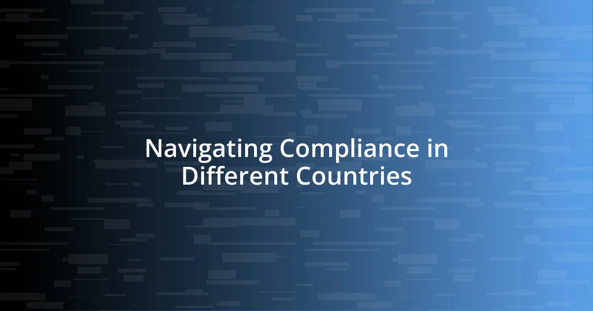 Navigating Compliance in Different Countries