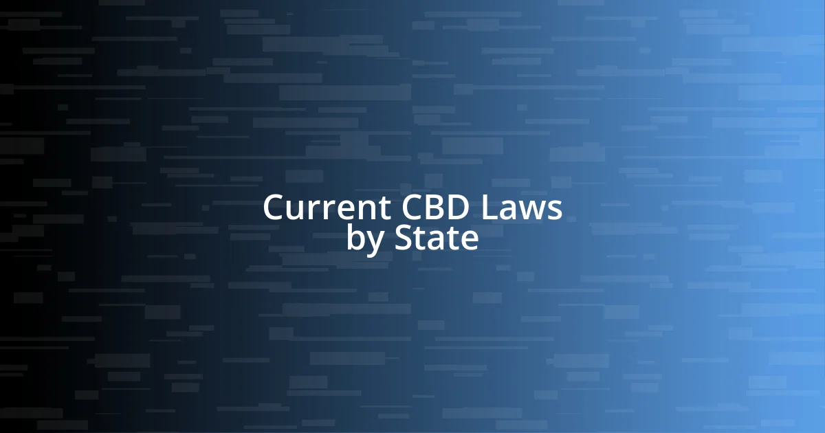 Current CBD Laws by State