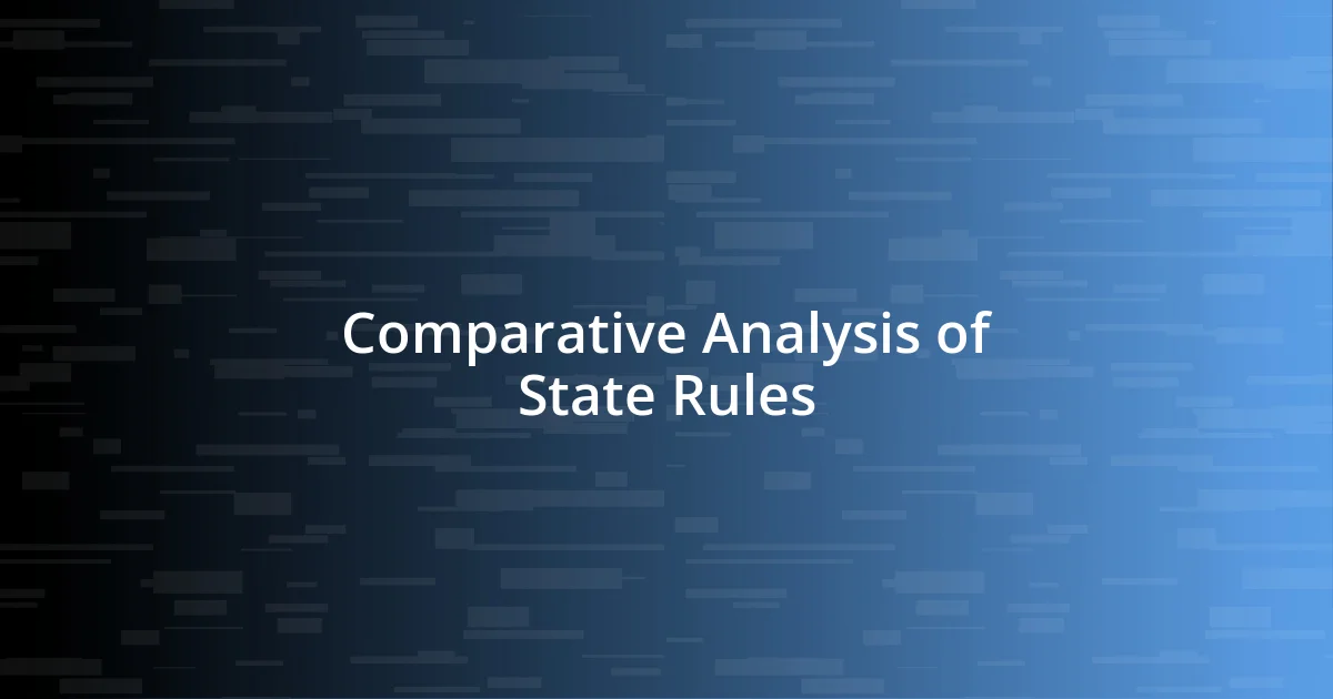 Comparative Analysis of State Rules