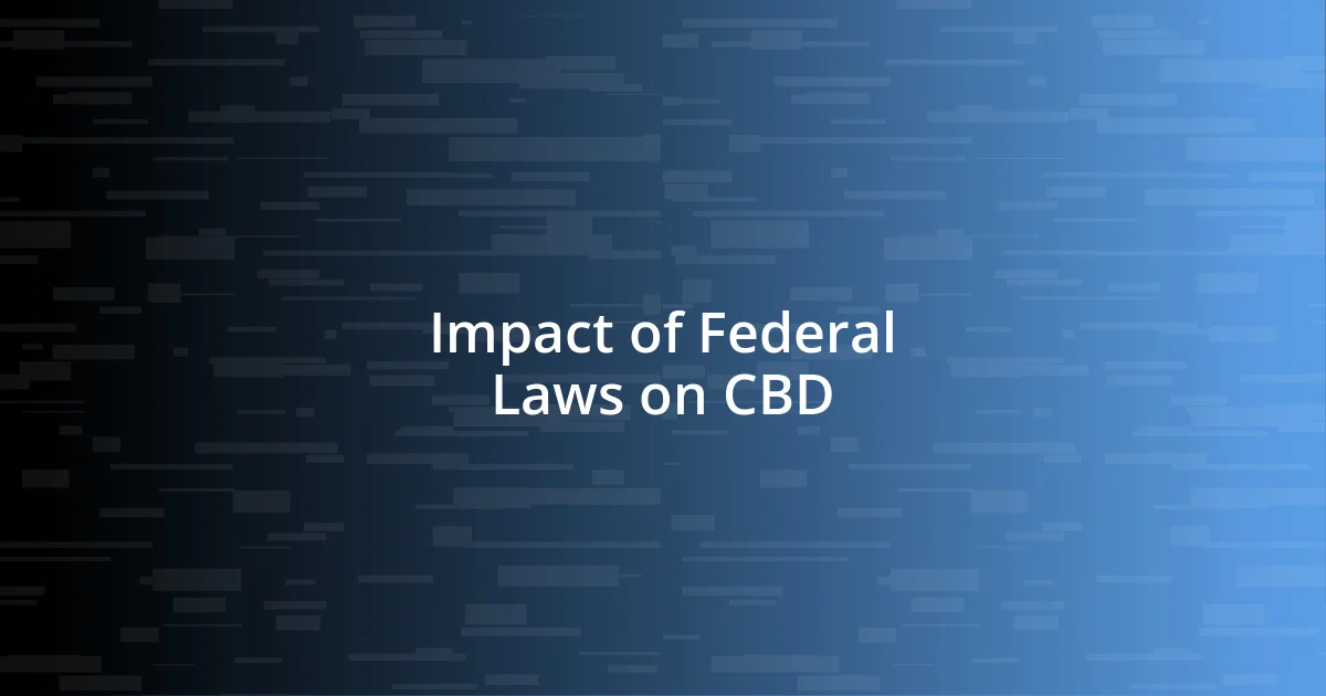 Impact of Federal Laws on CBD