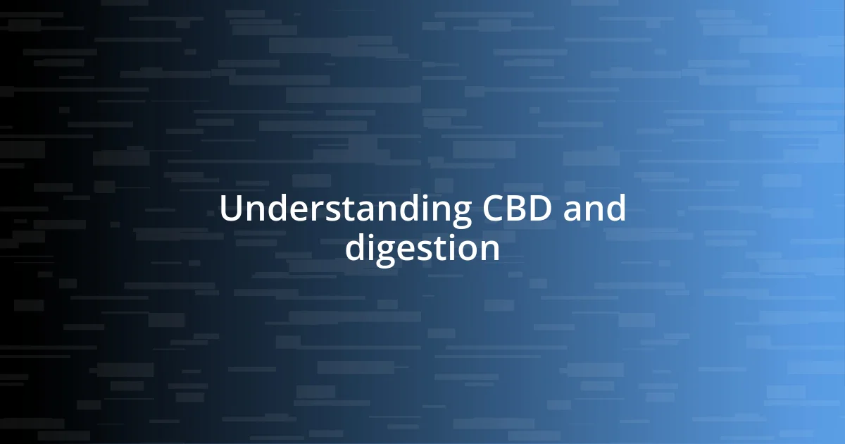 Understanding CBD and digestion