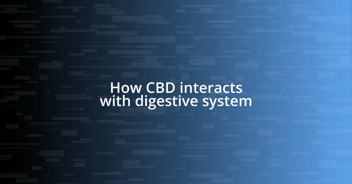 How CBD interacts with digestive system