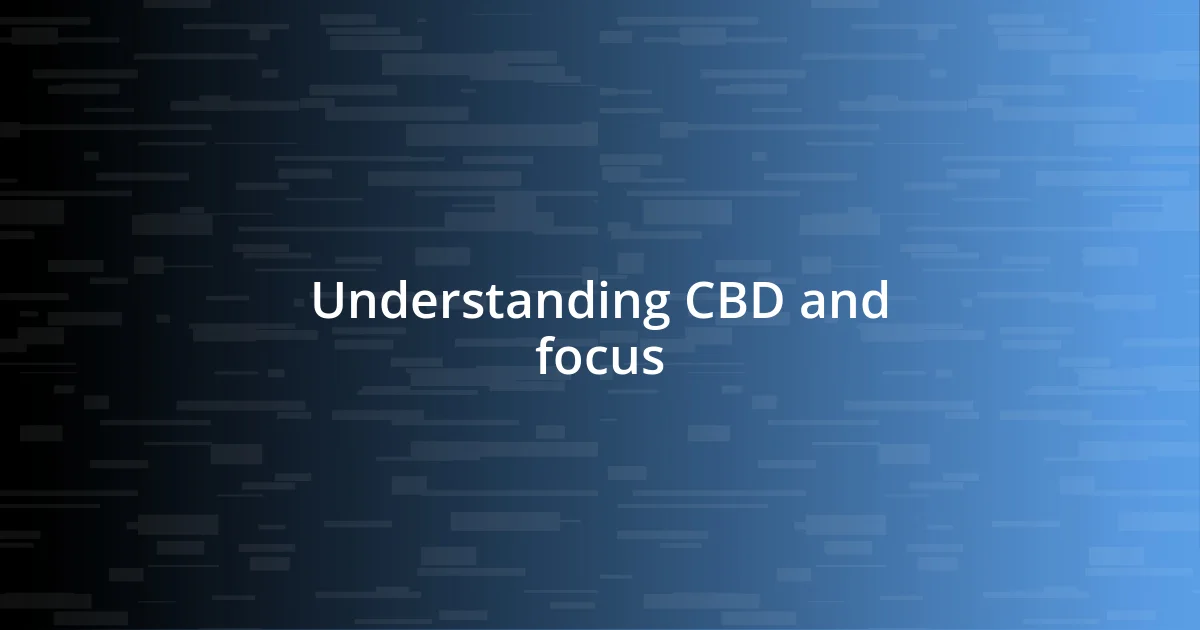 Understanding CBD and focus