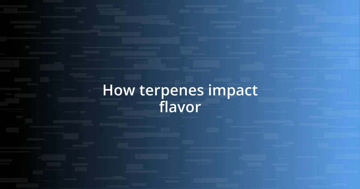 How terpenes impact flavor