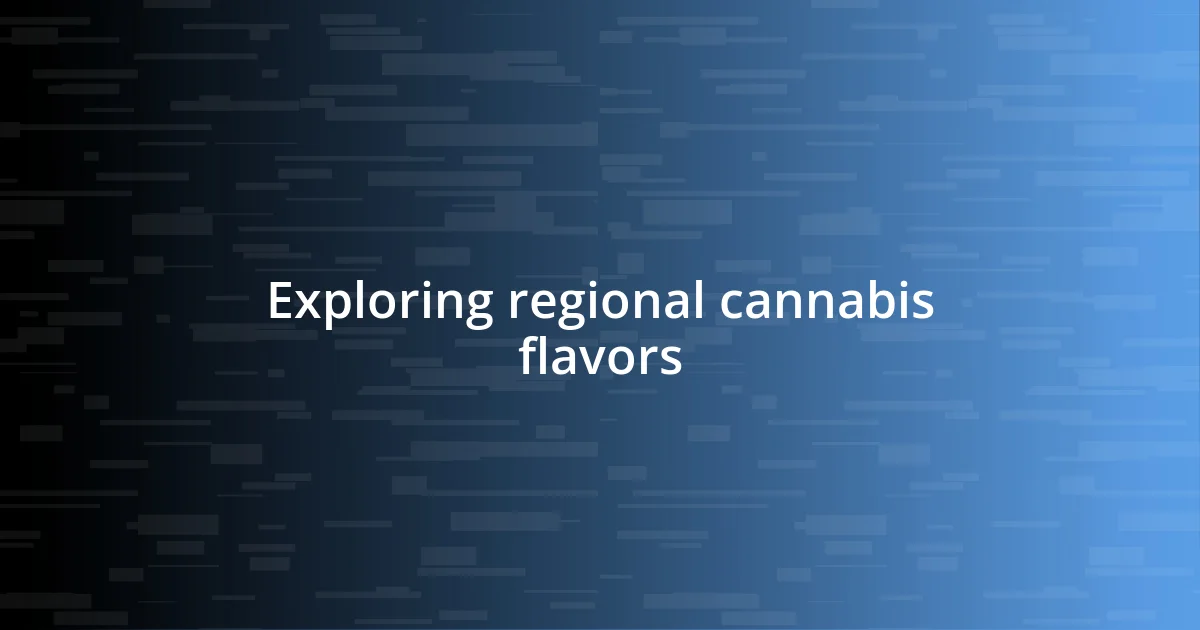 Exploring regional cannabis flavors