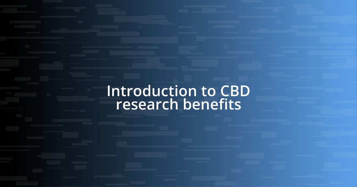 Introduction to CBD research benefits