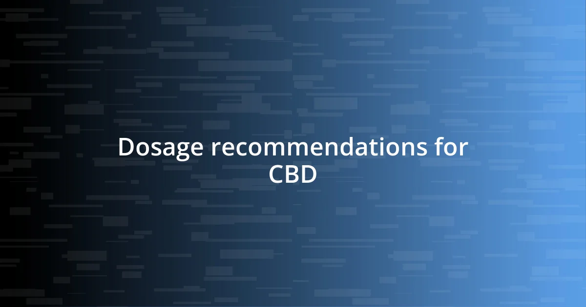 Dosage recommendations for CBD