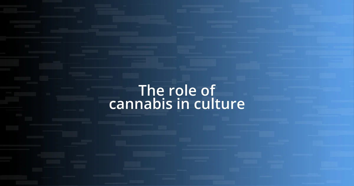 The role of cannabis in culture