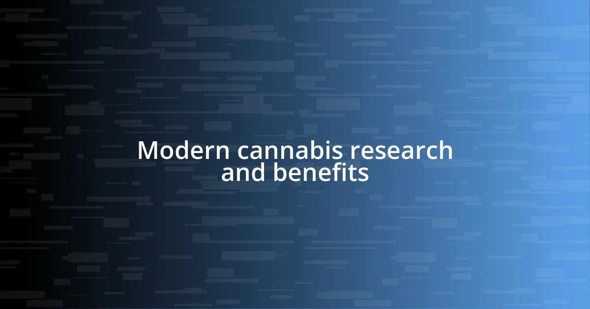 Modern cannabis research and benefits