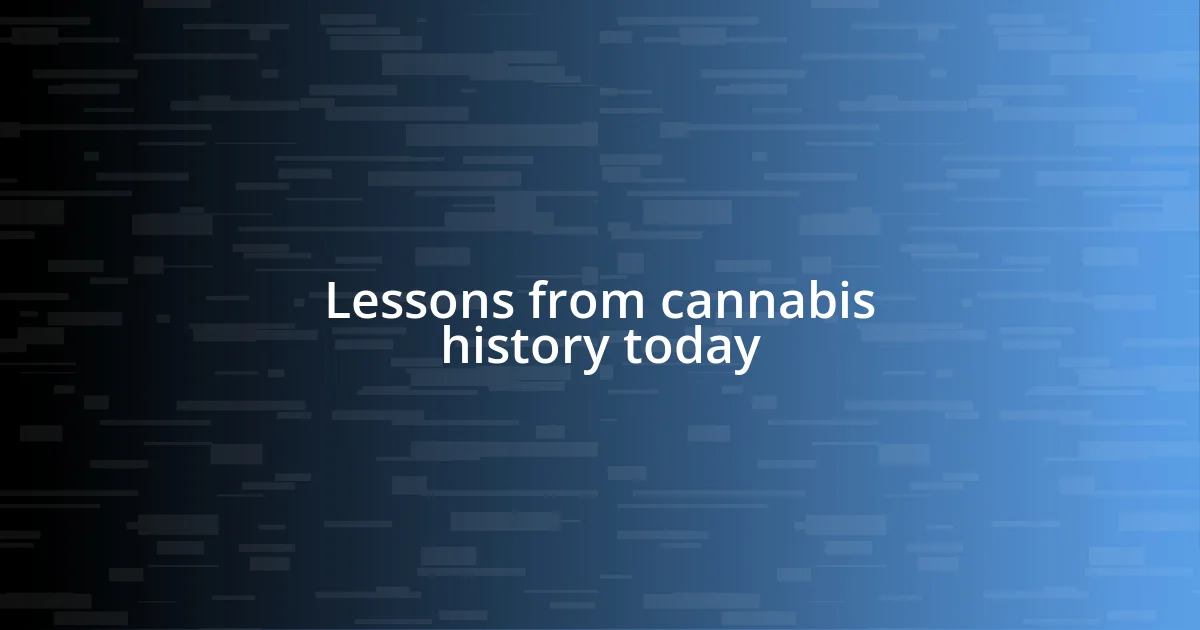 Lessons from cannabis history today