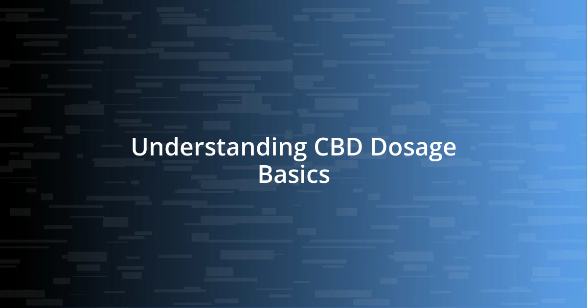 Understanding CBD Dosage Basics