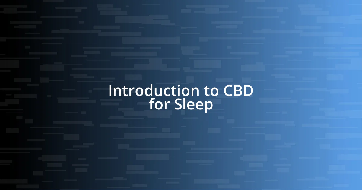 Introduction to CBD for Sleep