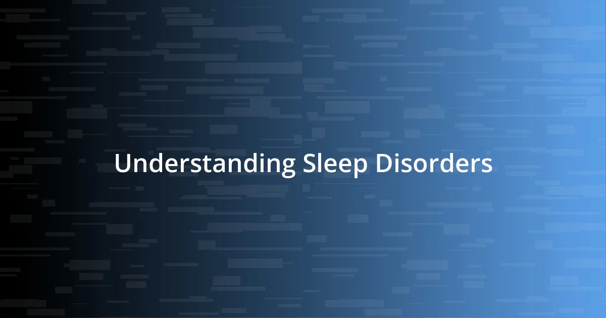 Understanding Sleep Disorders