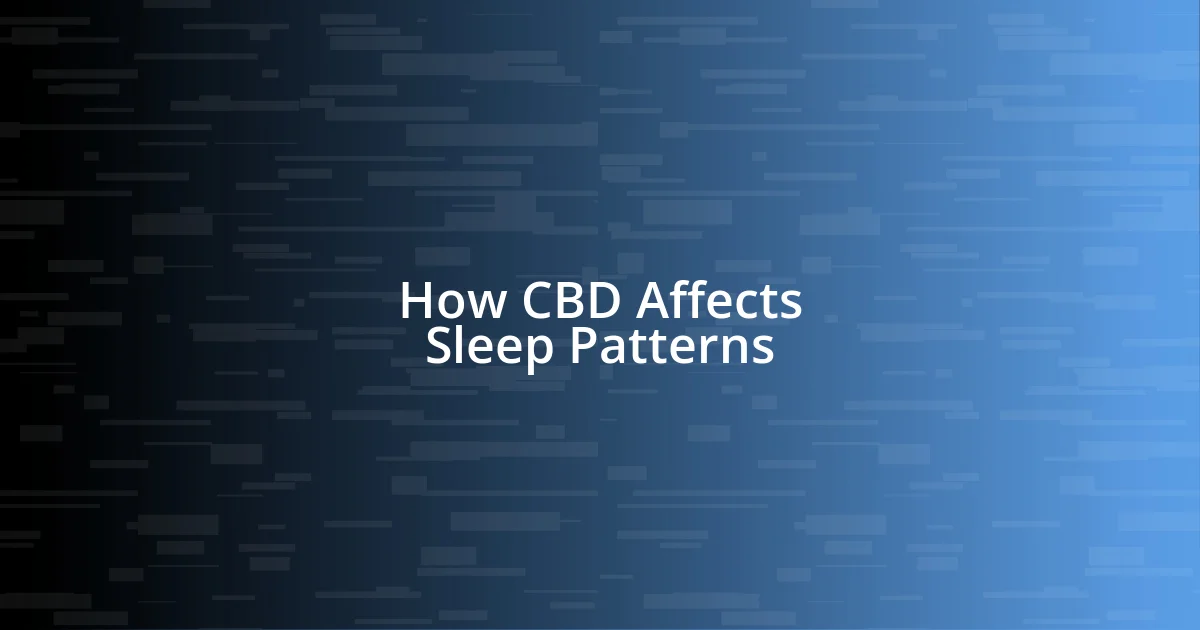 How CBD Affects Sleep Patterns