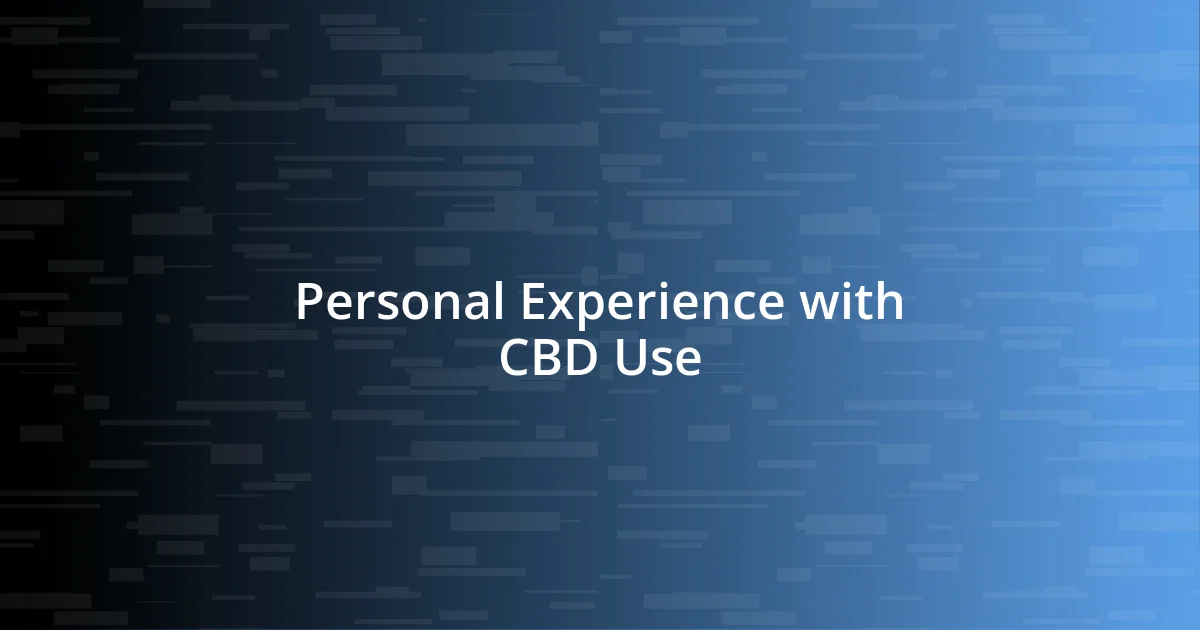 Personal Experience with CBD Use