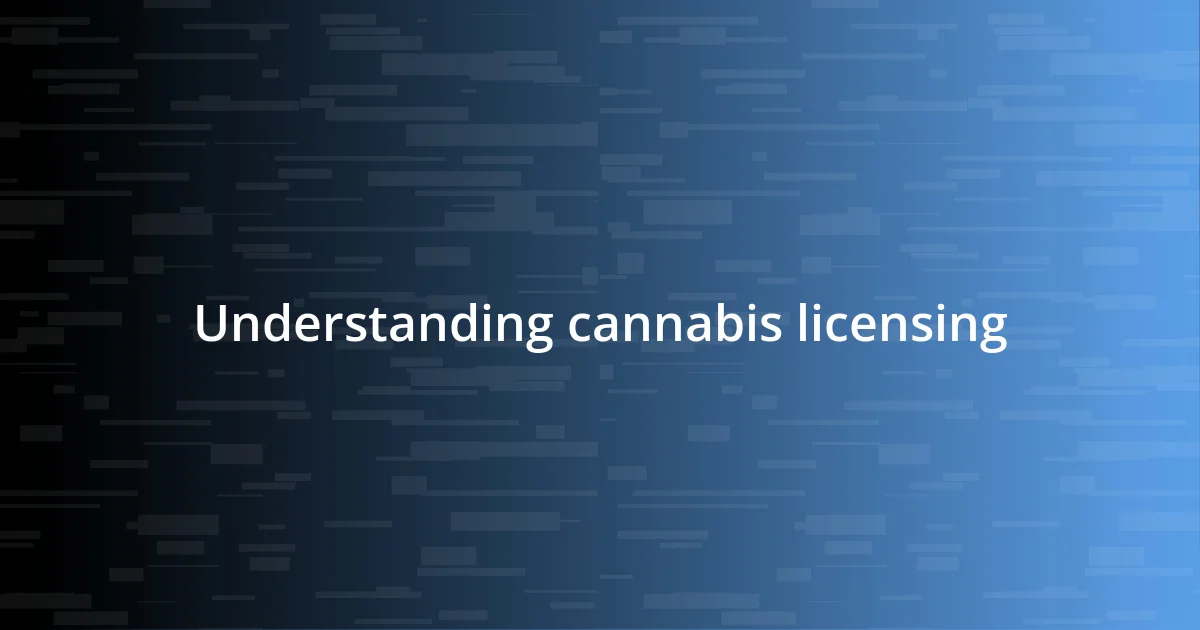 Understanding cannabis licensing