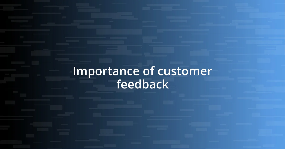 Importance of customer feedback