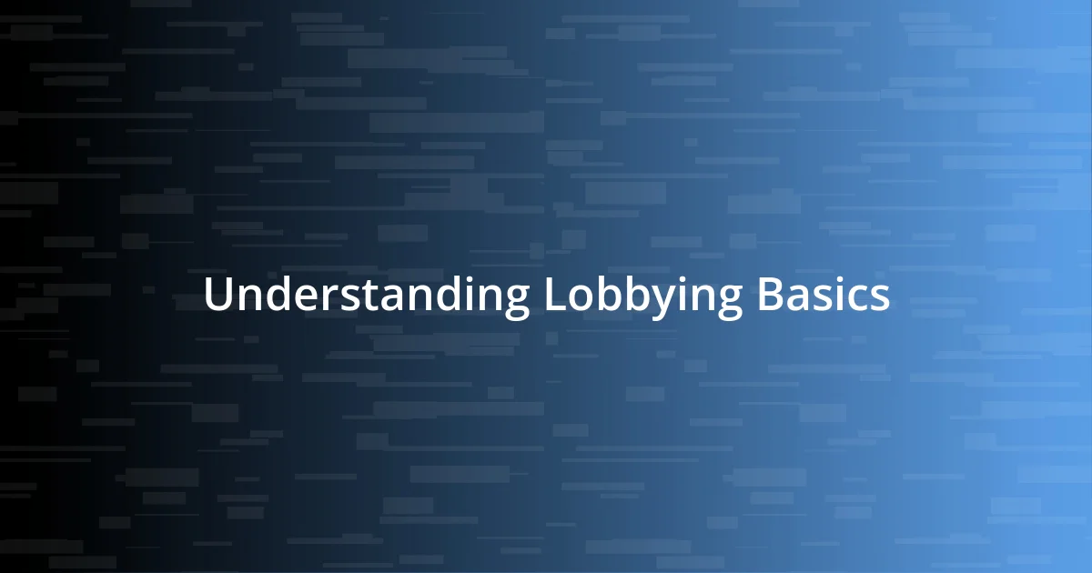 Understanding Lobbying Basics