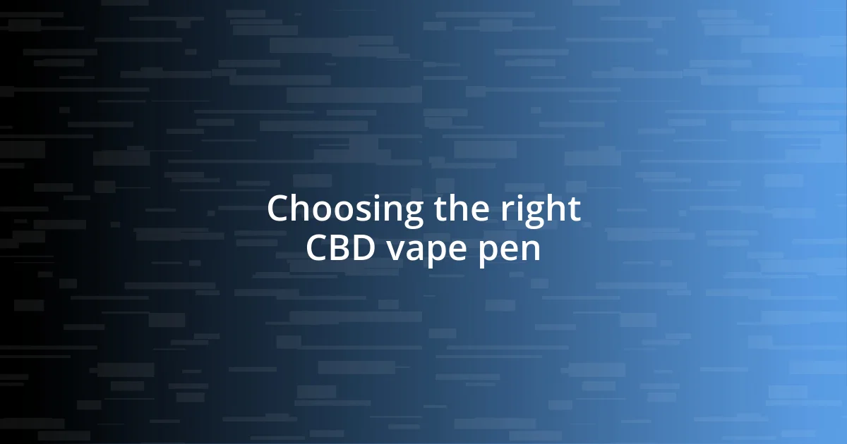 Choosing the right CBD vape pen