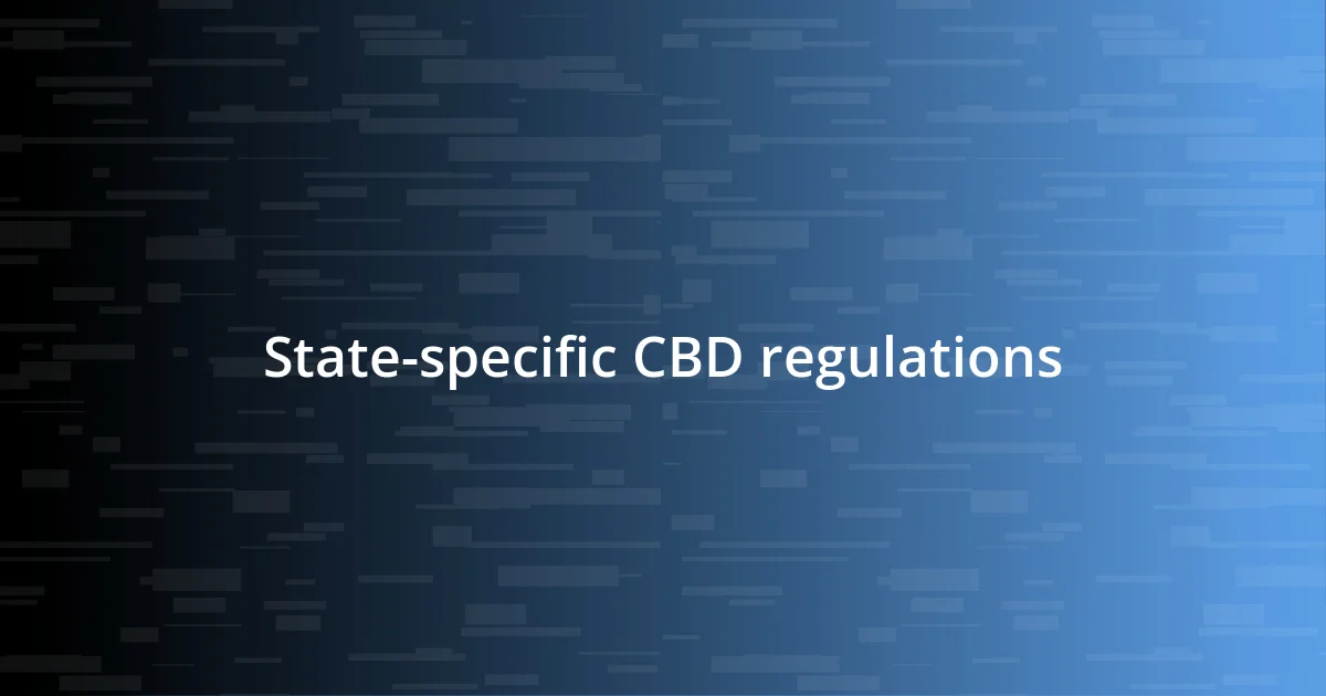 State-specific CBD regulations