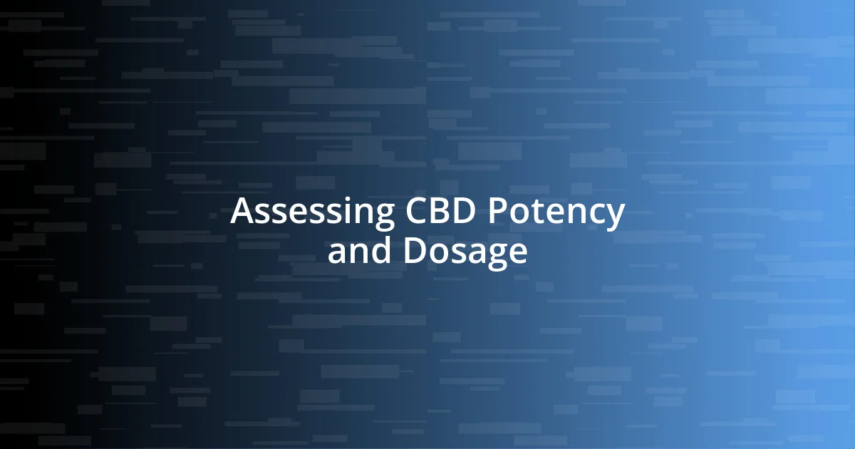 Assessing CBD Potency and Dosage